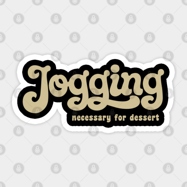 Jogging Necessary for Dessert Fitness Humor Sticker by Anticorporati