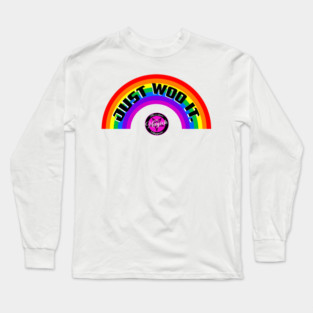 Just Woo It. Long Sleeve T-Shirt