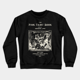 The Pink Fairy Book Cover by Andrew Lang Crewneck Sweatshirt