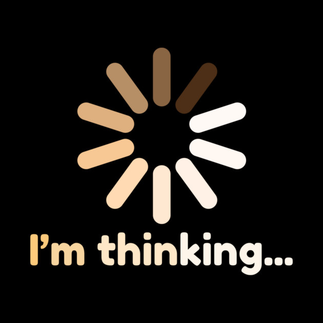 I'm Thinking Funny Buffering Icon by The WYLD Tribe