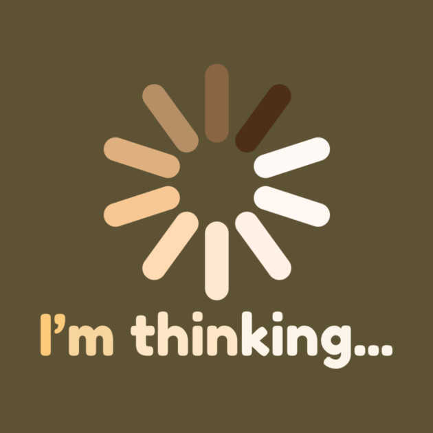 I'm Thinking Funny Buffering Icon by The WYLD Tribe