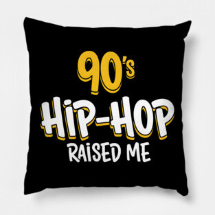 90s Hip-Hop Raised Me Pillow