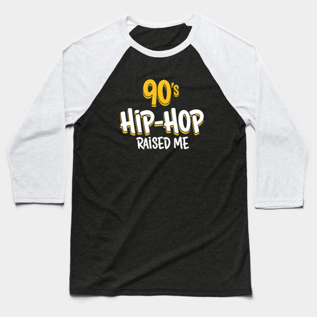 90s Hip-Hop Raised Me Baseball T-Shirt by UrbanLifeApparel