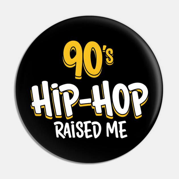 90s Hip-Hop Raised Me Pin by UrbanLifeApparel