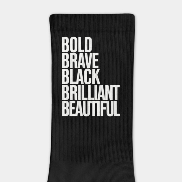 Bold Brave Black Brilliant Beautiful by UrbanLifeApparel