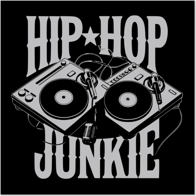 Hip-Hop Junkie Wall Art by UrbanLifeApparel