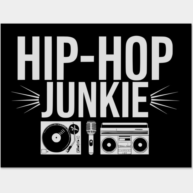 Hip-Hop Junkie 2 Wall Art by UrbanLifeApparel
