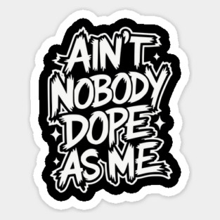 Ain't Nobody Dope As Me - Hip-hop Graffiti Magnet