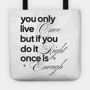 You Only Live Once Tote