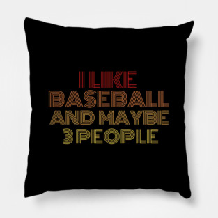 I-like-baseball-and-maybe-3-people Pillow