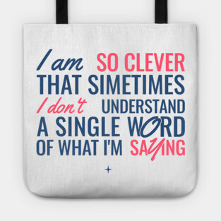 I Am So Clever Tote