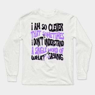 I don't Understand A Single Word Long Sleeve T-Shirt