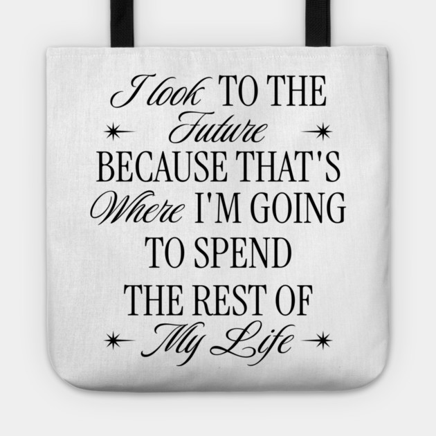 I Look To The Future Tote by Vinokurio