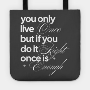 You Only Live Once Tote