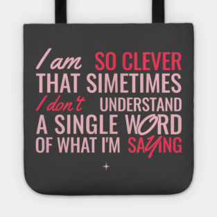 I Am So Clever Tote