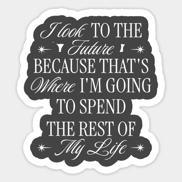 I Look To The Future Sticker by Vinokurio