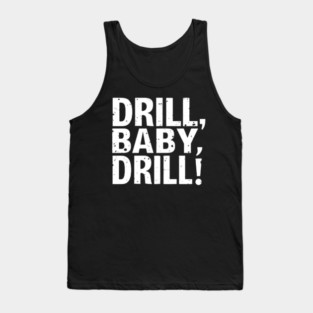 Drill, Baby, Drill! – Trump’s 2025 Inaugural Quote Design Tank Top