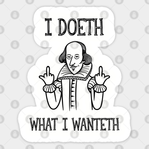 I Doeth What I Wanteth History Bookish Sarcasm Sticker by Anticorporati