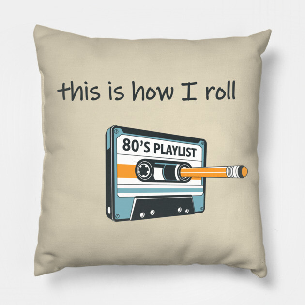 This Is How I Roll Retro Vintage Nostalgia 80's Vibes Pillow by Anticorporati