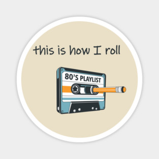 This Is How I Roll Retro Vintage Nostalgia 80's Vibes Magnet