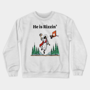 He is Rizzin Funny Jesus Easter Jesus Playing Basketball Meme Crewneck Sweatshirt