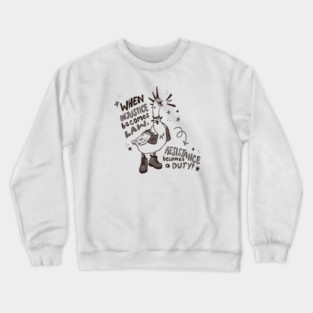 When Injustice Becomes Law, Resistance Becomes a Duty | Punk Goose Crewneck Sweatshirt