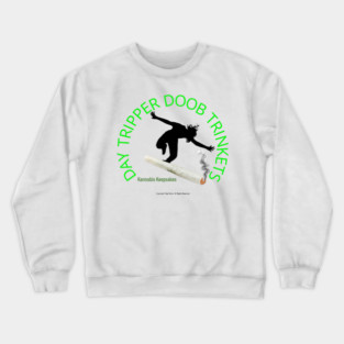 Day Tripper Doob Trinkets Kannabis Keepsakes Crewneck Sweatshirt