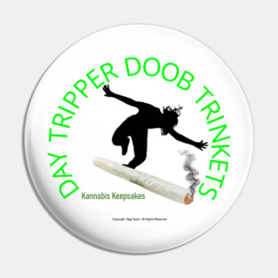 Day Tripper Doob Trinkets Kannabis Keepsakes Pin