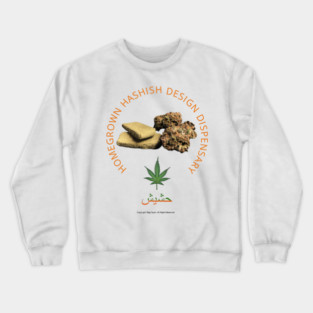 Homegrown Hashish Design Dispensary Crewneck Sweatshirt