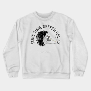 Toke Time Reefer Relics Classic Collectibles Crewneck Sweatshirt