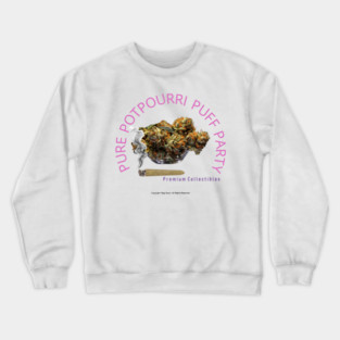 Pure Potpourri Puff Party Premium Collectibles Crewneck Sweatshirt