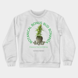 Botanical Bonus Bud Bonanza Classic Collectibles Crewneck Sweatshirt