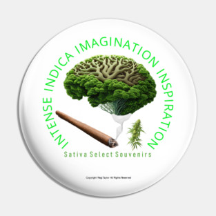 Intense Indica Imagination Inspiration Pin