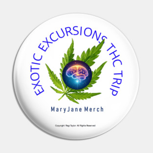 Exotic Excursions THC Trip - Mary Jane Merch Pin