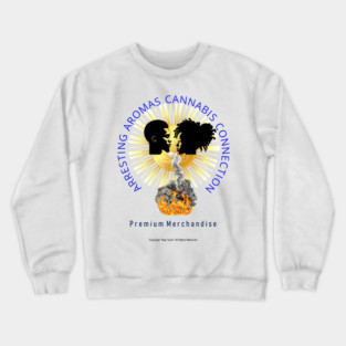 Arresting Aroma Cannabis Connection Premium Merch Crewneck Sweatshirt