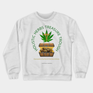 Holistic Herbs Treasure Trough - Cannabis Culture Collectibles Crewneck Sweatshirt