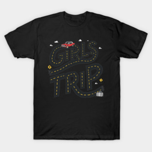 Girls Trip - Road Trip Adventure - getaway T-Shirt
