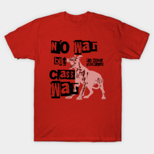 No War But Class War T-Shirt