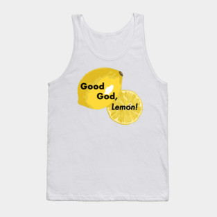 Good God, Lemon! Tank Top