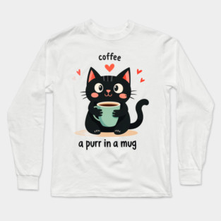 Coffee Cat T-Shirt – "Coffee-a Purr in a Mug" Funny Cat Lover Long Sleeve T-Shirt
