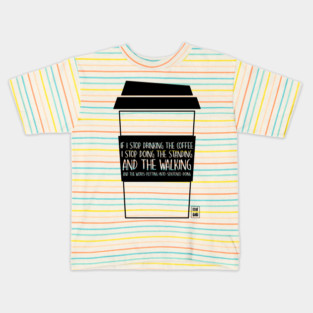 I can't stop drinking the coffee Kids T-Shirt