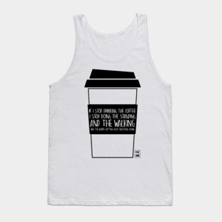 I can't stop drinking the coffee Tank Top