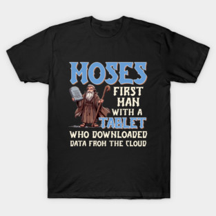 Jewish Passover Torah Faith Moses First Man With A Tablet T-Shirt