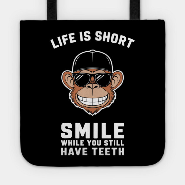 Life Is Short Smile Sarcastic Motivation Tote by Anticorporati