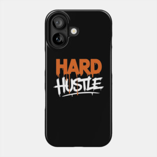 Hustle Hard Work Grind Motivation Phone Case