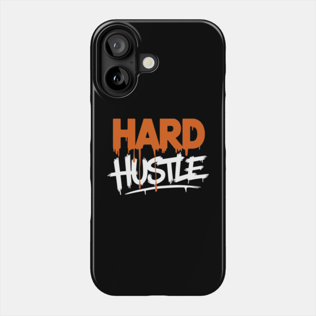 Hustle Hard Work Grind Motivation Phone Case by Anticorporati