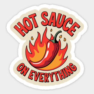 Hot Sauce on Everything Chili Spicy Lovers Magnet