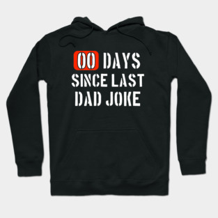 Zero Days Since Last Dad Joke Funny Men Hoodie