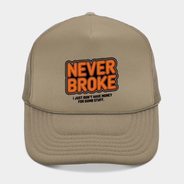 Never Broke by UrbanLifeApparel