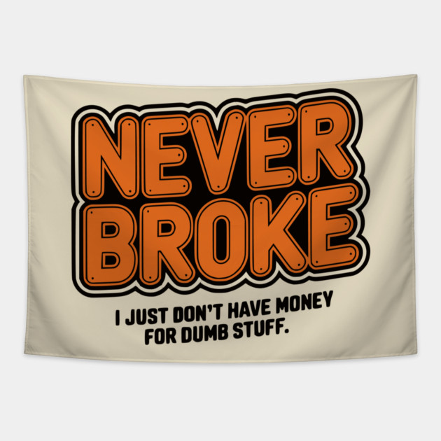 Never Broke Tapestry by UrbanLifeApparel